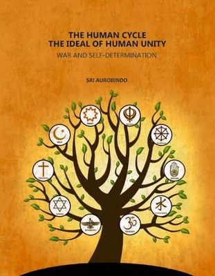 The Human Cycle the Ideal of Human Unity: War and Self-Determination [Hardcover](Hardcover, Sri Aurobindo)
