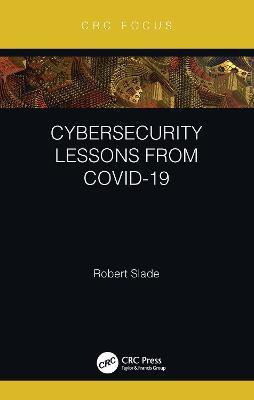 Cybersecurity Lessons from CoVID-19(English, Electronic book text, Slade Robert)