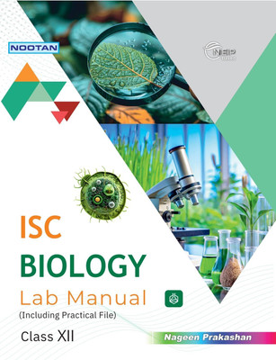 Nootan ISC Biology Lab-Manual for Class 12th - Nageen Prakashan(English, Paperback, V. Singh, D.K. Jain)