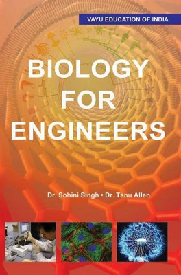 Biology For Engineers(English, Paperback, Dr. Sohini Singh, Dr. Tanu Allen)