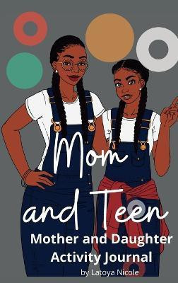 Mom and Teen(English, Hardcover, Nicole Latoya)