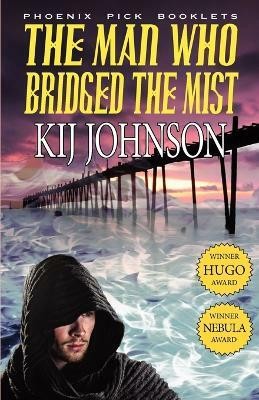 The Man Who Bridged the Mist - Hugo & Nebula Winning Novella(English, Paperback, Johnson Kij)