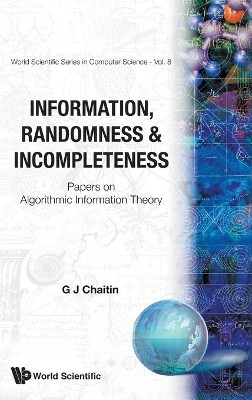 Information, Randomness & Incompleteness: Papers On Algorithmic Information Theory(English, Hardcover, Chaitin Gregory J)