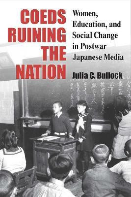 Coeds Ruining the Nation(English, Hardcover, Bullock Julia)