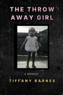 The Throw Away Girl(English, Paperback, Barnes Tiffany)
