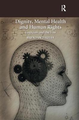 Dignity, Mental Health and Human Rights(English, Hardcover, Kelly Brendan D.)