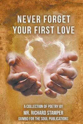 Never Forget Your First Love(English, Paperback, Stamper Richard)