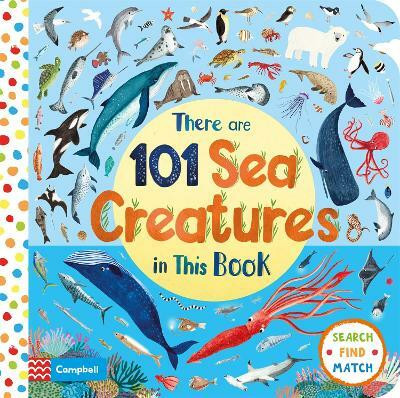 There Are 101 Sea Creatures in This Book(English, Board book, Books Campbell)