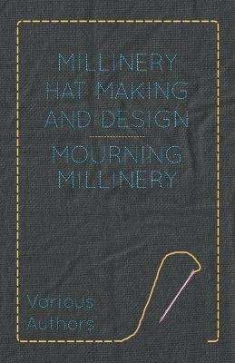 Millinery Hat Making And Design - Mourning Millinery(English, Paperback, Various)