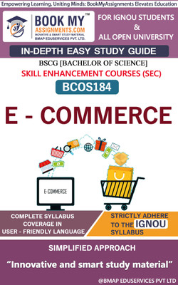 IGNOU BCOS 184 E-Commerce In Depth Easy Guide Book For Ignou Studeny(Paperback, BMA Publication)