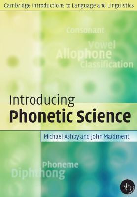 Introducing Phonetic Science(English, Paperback, Ashby Michael)