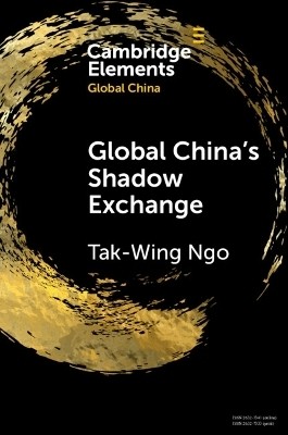 Global China's Shadow Exchange(English, Paperback, Ngo Tak-Wing)