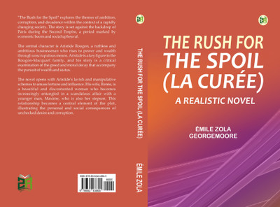 The Rush for the Spoil (La Curée): A Realistic Novel(Paperback, Émile Zola ,GeorgeMoore)