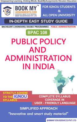 IGNOU BPAC 108 Public Policy and Administration in India In Depth Guide For Ignou Student(Paperback, BMA Publication)