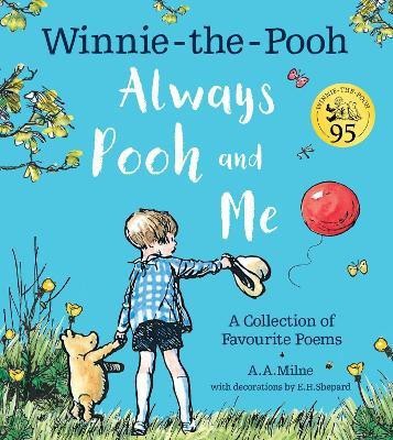 Winnie-the-Pooh: Always Pooh and Me: A Collection of Favourite Poems(English, Paperback, Milne A. A.)