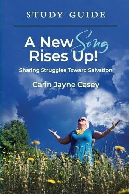 A New Song Rises Up! STUDY GUIDE(English, Paperback, Casey Carin Jayne)