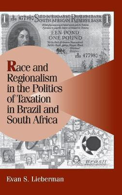 Race and Regionalism in the Politics of Taxation in Brazil and South Africa(English, Hardcover, Lieberman Evan S.)