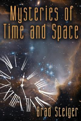 Mysteries of Time and Space(English, Paperback, Steiger Brad)