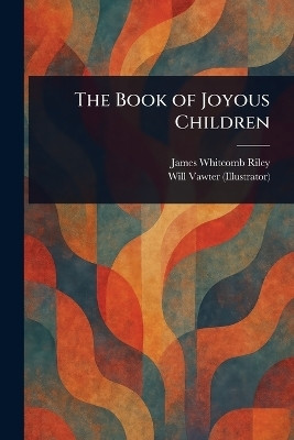 The Book of Joyous Children(English, Paperback, Riley James Whitcomb)