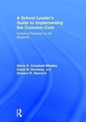 A School Leader's Guide to Implementing the Common Core(English, Hardcover, Campbell-Whatley Gloria D.)