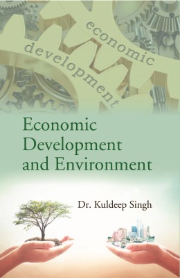 Economic Development And Environment [Hardcover](Hardcover, Dr. Kuldeep Singh)