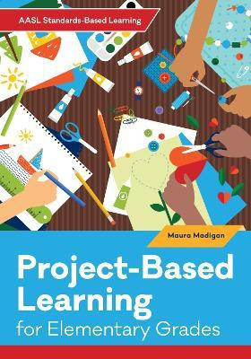 Project-Based Learning for Elementary Students(English, Paperback, Madigan Maura)