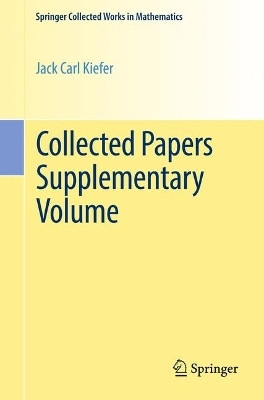 Collected Papers Supplementary Volume(English, Paperback, Kiefer Jack Carl)
