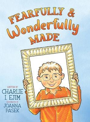 Fearfully and Wonderfully Made(English, Hardcover, Ejim Charlie I)