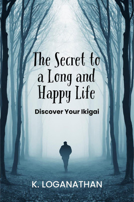 The Secret to a Long and Happy Life(English, Paperback, K LOGANATHAN)