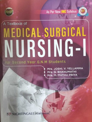 A Textbook of of Medical Surgical Nursing - I for Second Year G.N.M.Students, 2/e 2024 - As Per New INC Syllabus(Paperback, Joshi V. Yellamma, G. Bhanumathi, M. Muthu Priya)