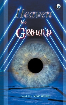 Heaven In Ground(English, Paperback, Legacy Global Visionary Pen)