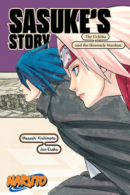 Naruto: Sasuke's Story-The Uchiha and the Heavenly Stardust(English, Paperback, Kishimoto Masashi)