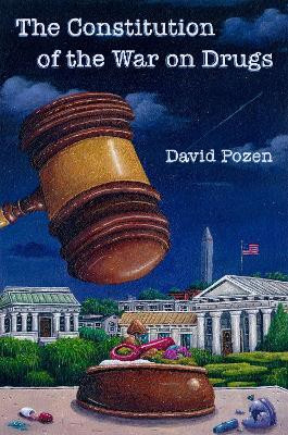 The Constitution of the War on Drugs(English, Hardcover, Pozen David)