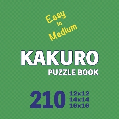 Kakuro Puzzle Book 210 Games Easy to Medium(English, Paperback, Cs Puzzle Books)