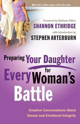 Preparing your Daughter for Every Woman's Battle(English, Paperback, Ethridge Shannon)