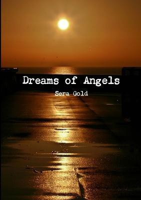 Dreams of Angels(English, Paperback, Gold Sera)