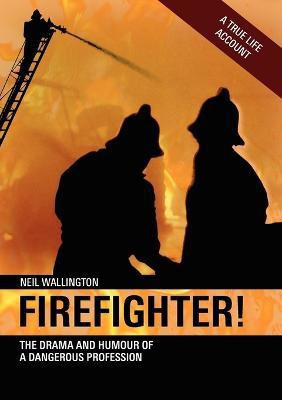 Firefighter!(English, Paperback, Wallington Neil)