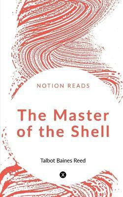 The Master of the Shell(English, Paperback, Baines Talbot)