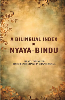 A Bilingual Index of Nyaya-Bindu(Paperback, Sir William Jones-Editor-Satis Chandra Vidyabhusana)