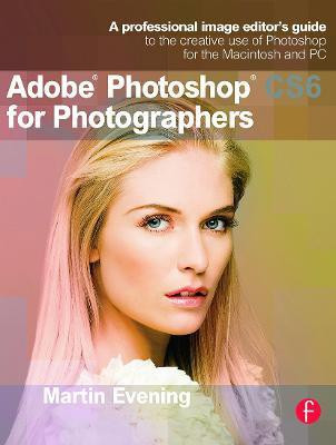 Adobe Photoshop CS6 for Photographers(English, Paperback, Evening Martin)