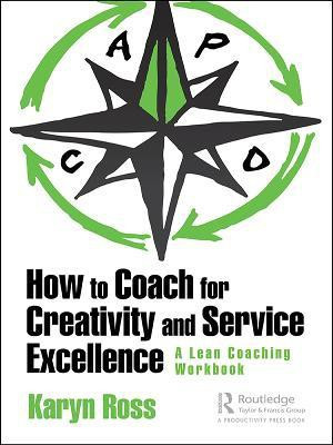 How to Coach for Creativity and Service Excellence(English, Electronic book text, Ross Karyn)