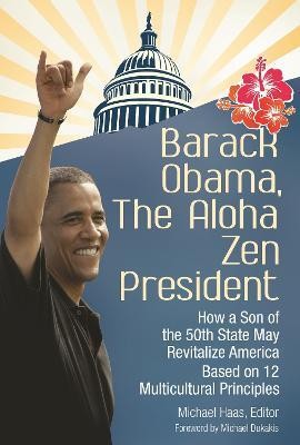 Barack Obama, The Aloha Zen President(English, Hardcover, Haas Michael)