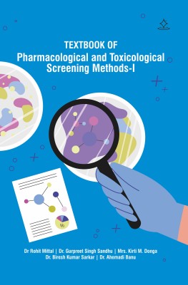 Text book of Pharmacological and Toxicological Screening Methods-I - As Per New Syllabus Prescribed by Pharmacy Council of India for MPL 103T(Paperback, Dr Rohit Mittal, Dr. Gurpreet Singh Sandhu, Mrs. Kirti M. Donga, Dr. Biresh Kumar Sarkar, Dr.Ahemadi Banu)