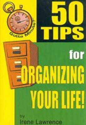 50 Tips for Organizing Your Life(English, Paperback, Lawrence Irene)