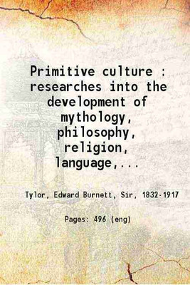 Primitive culture Researches into the development of mythology, philosophy, religion, language, art, and custom Volume 2nd 1920 [Hardcover](Hardcover, Sir Edward Burnett Tylor)