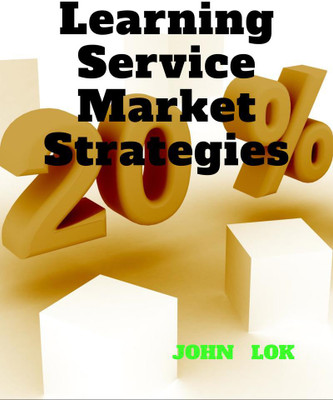Learning Service Market Strategies(English, Paperback, John Lok)