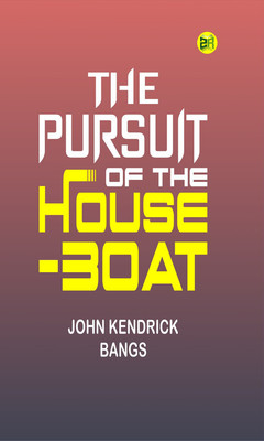 The Pursuit of the House-Boat(Paperback, John Kendrick Bangs)