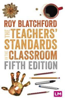 The Teachers' Standards in the Classroom(English, Paperback, Blatchford Roy)