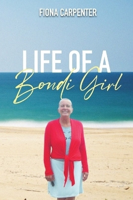 Life of a Bondi Girl(English, Paperback, Carpenter Fiona)