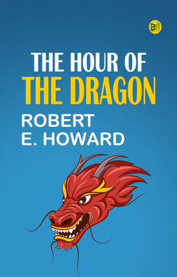 The Hour of the Dragon(Paperback, Robert E. Howard)